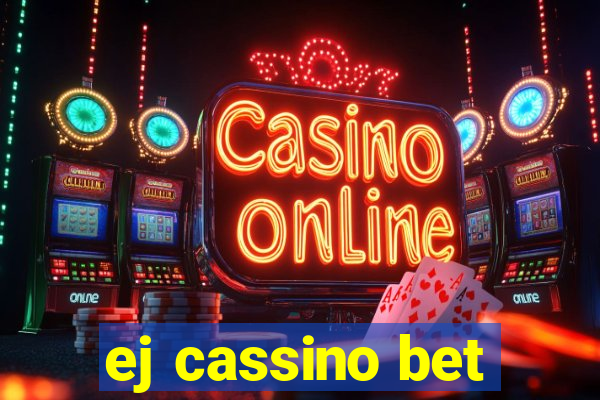 ej cassino bet